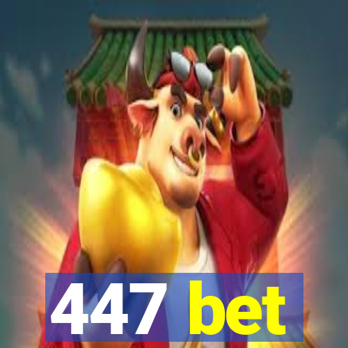 447 bet